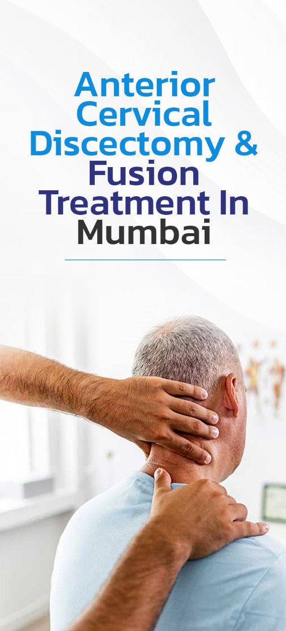 Anterior Cervical Discectomy & Fusion Treatment Mumbai