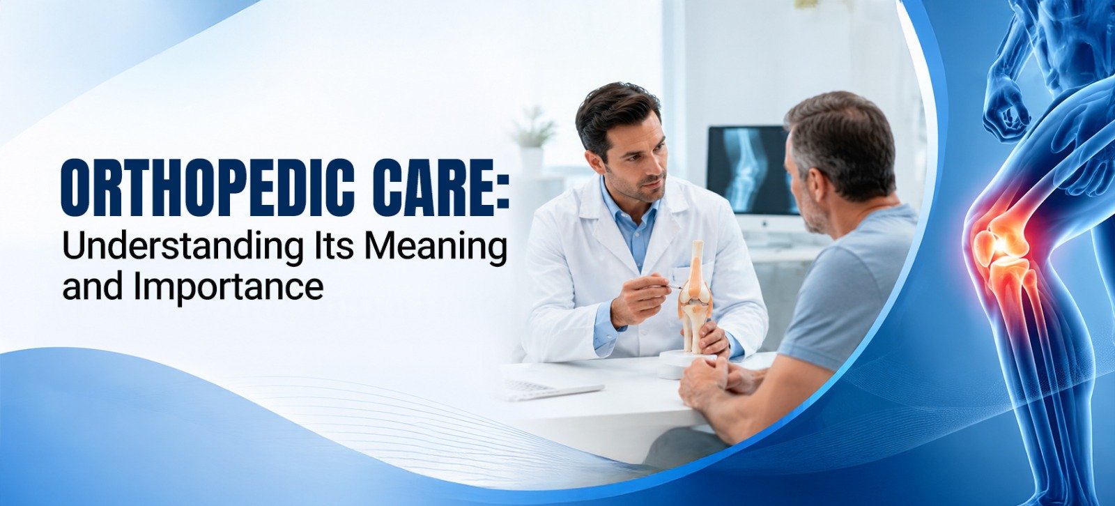 Orthopedic Care: Understanding Its Meaning and Importance